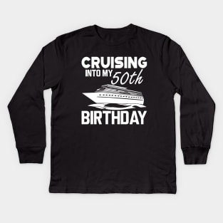 50th Birthday - Cruising in my 50th Birthday w Kids Long Sleeve T-Shirt